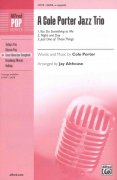 A Cole Porter Jazz Trio / SATB*  a cappella