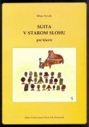 SUITA V STAROM SLOHU / 5 skladeb ve snadné úpravě pro klavír