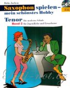 Saxophon spielen - mein schönstes Hobby 2  Dirko Juchem - Die moderne Schule für Jugendliche und Erwachsene