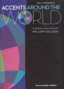 Accents Around the World by William Gillock / 10 originálních pro mírně pokročilé klavíristy