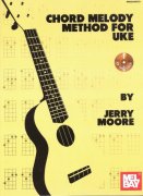 Chord Melody Method for Uke + CD / How to Create Melodies and Chord Solos