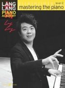 Lang Lang Piano Academy: Mastering The Piano - Level 2