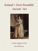 June Armstrong: Irelands Most Beautiful Ancient Airs - 15 Original Arrangements For Piano