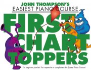 JOHN THOMPSON'S PIANO COURSE: FIRST CHART TOPPERS - skladby pro klavír