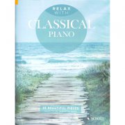 Relax with Classical Piano 33 klasických relaxačních skladeb pro klavír