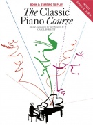 The Classic Piano Course Book 1: Starting To Play - škola hry na klavír