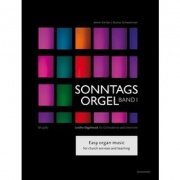 Sonntagsorgel, Volume I Easy organ music for church services and teaching. Festive Music - Fugues - Trios