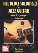 All Blues Soloing for Jazz Guitar (scales, licks, concepts & choruses) + CD