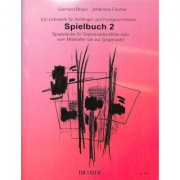 Spielbuch 2 pro sopránovou zobcovou flétnu od Braun Gerhard, Fischer Johannes