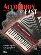 Accordion Go East - Russian, Jewish, and Roma Songs and Dances from very easy to medium advanced