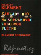 Základy hry na sopránovou zobcovou flétnu - klavírní doprovody - Miloslav  Klement