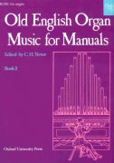 OLD ENGLISH ORGAN MUSIC FOR MANUALS 2