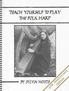 Teach Yourself to Play the Folk Harp od Sylvia Woods